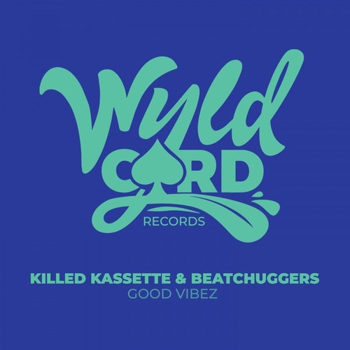 Killed Kassette - Good Vibez [WYLD121]
